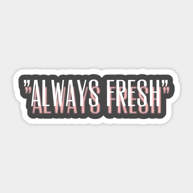 Always Fresh and Clean Design Sticker by mpdesign